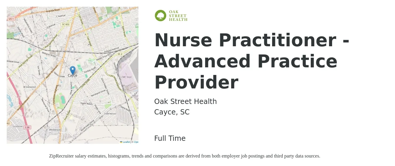 Oak Street Health job posting for a Nurse Practitioner - Advanced Practice Provider in Cayce, SC with a salary of $100,400 to $139,400 Yearly with a map of Cayce location.