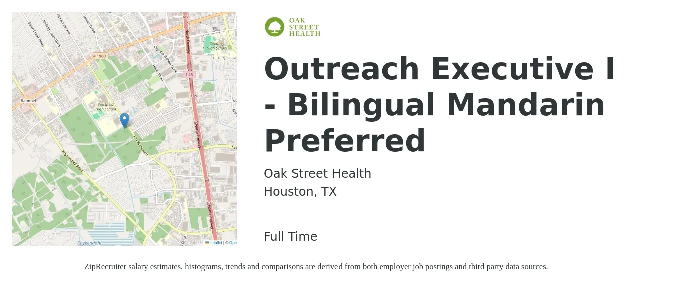 Oak Street Health job posting for a Outreach Executive I - Bilingual Mandarin Preferred in Houston, TX with a salary of $36,300 to $48,200 Yearly with a map of Houston location.