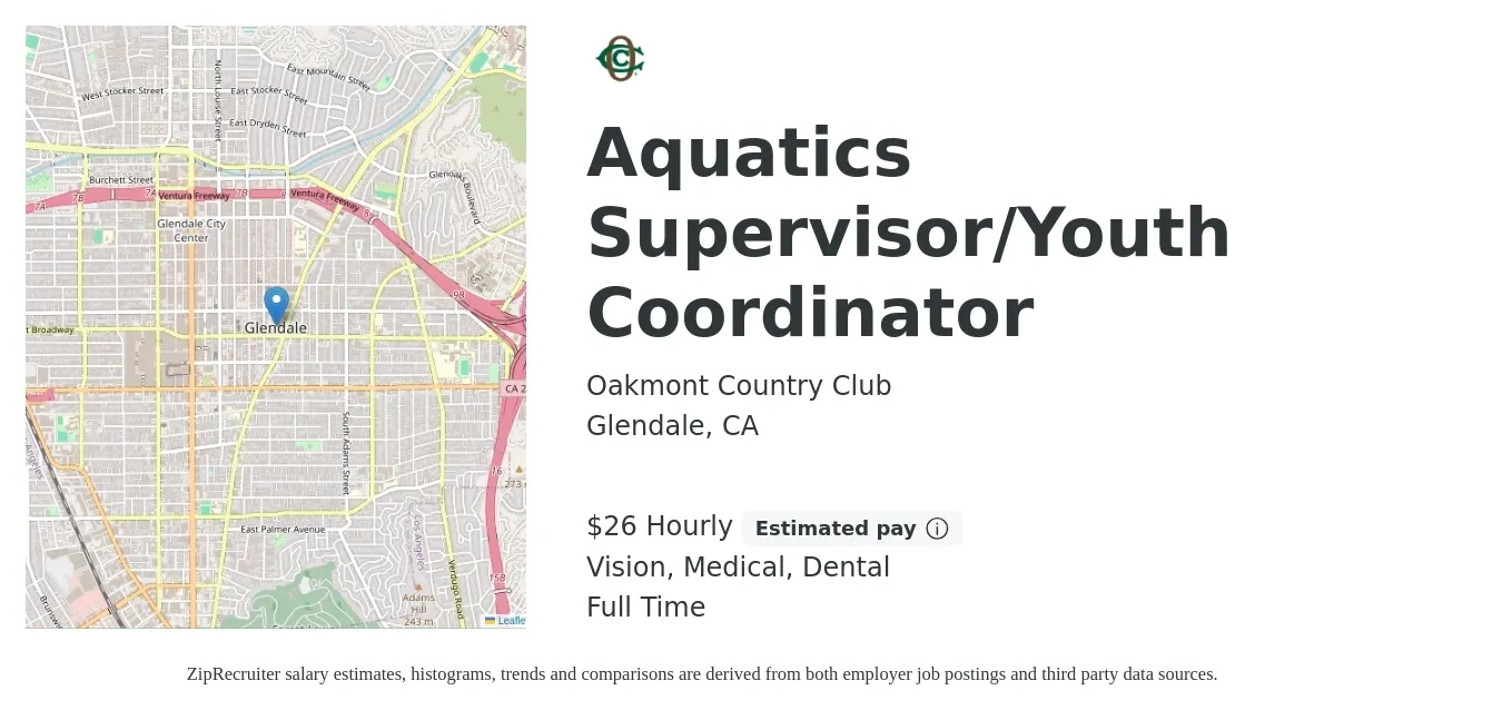 Oakmont Country Club job posting for a Aquatics Supervisor/Youth Coordinator in Glendale, CA with a salary of $28 Hourly and benefits including dental, life_insurance, medical, pto, retirement, and vision with a map of Glendale location.