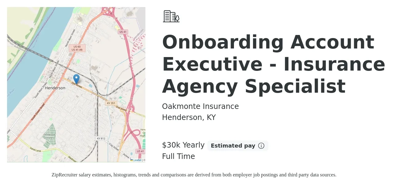 Oakmonte Insurance job posting for a Onboarding Account Executive - Insurance Agency Specialist in Henderson, KY with a salary of $30,000 Yearly with a map of Henderson location.