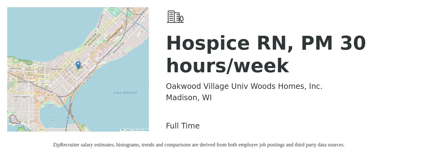 Oakwood Village Univ Woods Homes, Inc. job posting for a Hospice RN, PM 30 hours/week in Madison, WI with a salary of $1,570 to $2,290 Weekly with a map of Madison location.