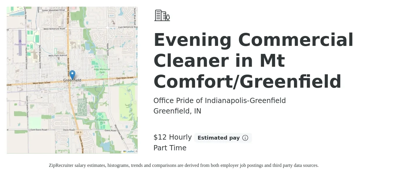 Office Pride of Indianapolis-Greenfield job posting for a Evening Commercial Cleaner in Mt Comfort/Greenfield in Greenfield, IN with a salary of $13 Hourly with a map of Greenfield location.