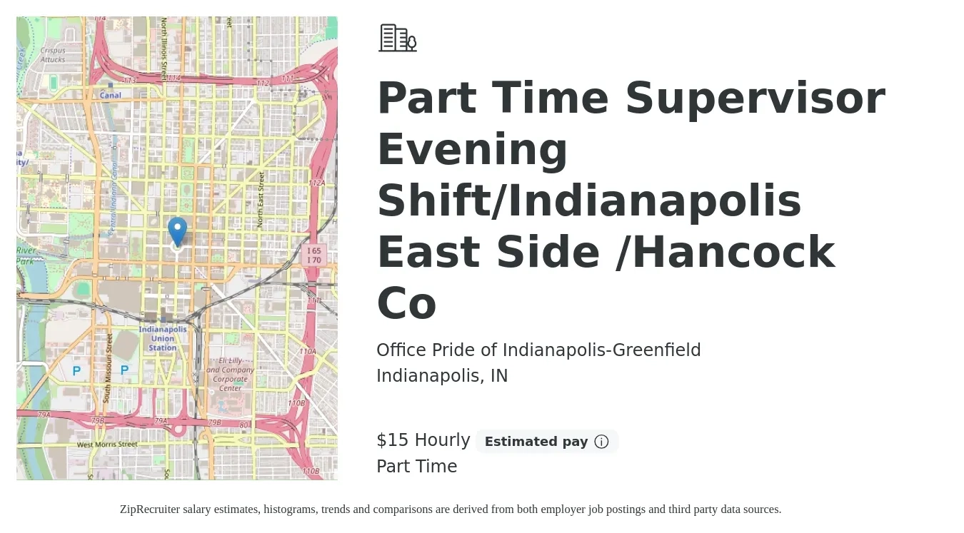 Office Pride of Indianapolis-Greenfield job posting for a Part Time Supervisor Evening Shift/Indianapolis East Side /Hancock Co in Indianapolis, IN with a salary of $16 Hourly with a map of Indianapolis location.