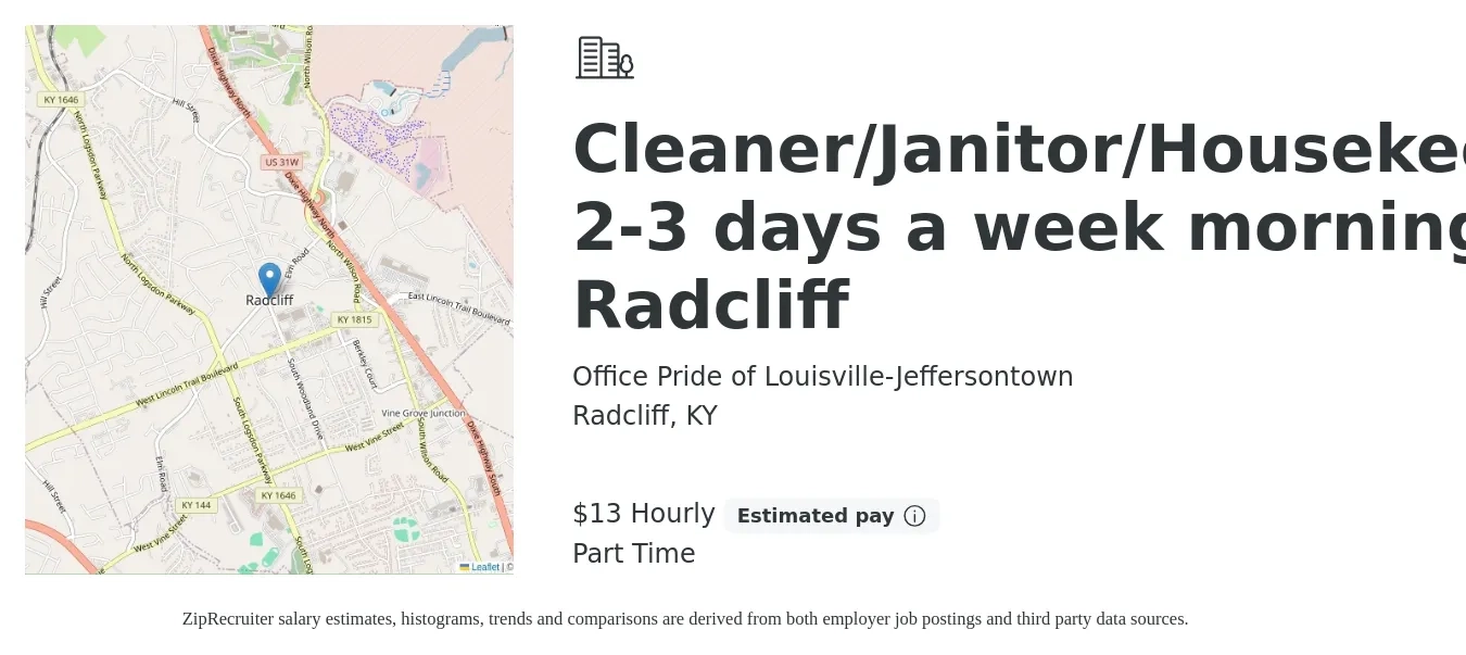 Office Pride of Louisville-Jeffersontown job posting for a Cleaner/Janitor/Housekeeper 2-3 days a week mornings Radcliff in Radcliff, KY with a salary of $14 Hourly with a map of Radcliff location.