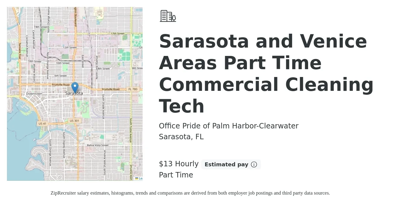 Office Pride of Palm Harbor-Clearwater job posting for a Sarasota and Venice Areas Part Time Commercial Cleaning Tech in Sarasota, FL with a salary of $14 Hourly with a map of Sarasota location.