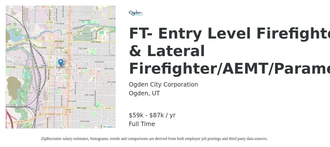 Ogden City Corporation job posting for a FT- Entry Level Firefighter & Lateral Firefighter/AEMT/Paramedic in Ogden, UT with a salary of $48,152 to $87,102 Yearly with a map of Ogden location.