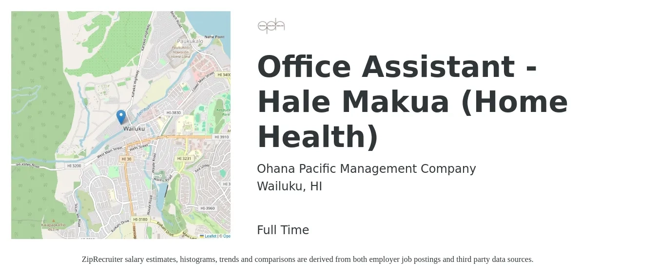 Ohana Pacific Management Company job posting for a Office Assistant - Hale Makua (Home Health) in Wailuku, HI with a salary of $16 to $22 Hourly with a map of Wailuku location.