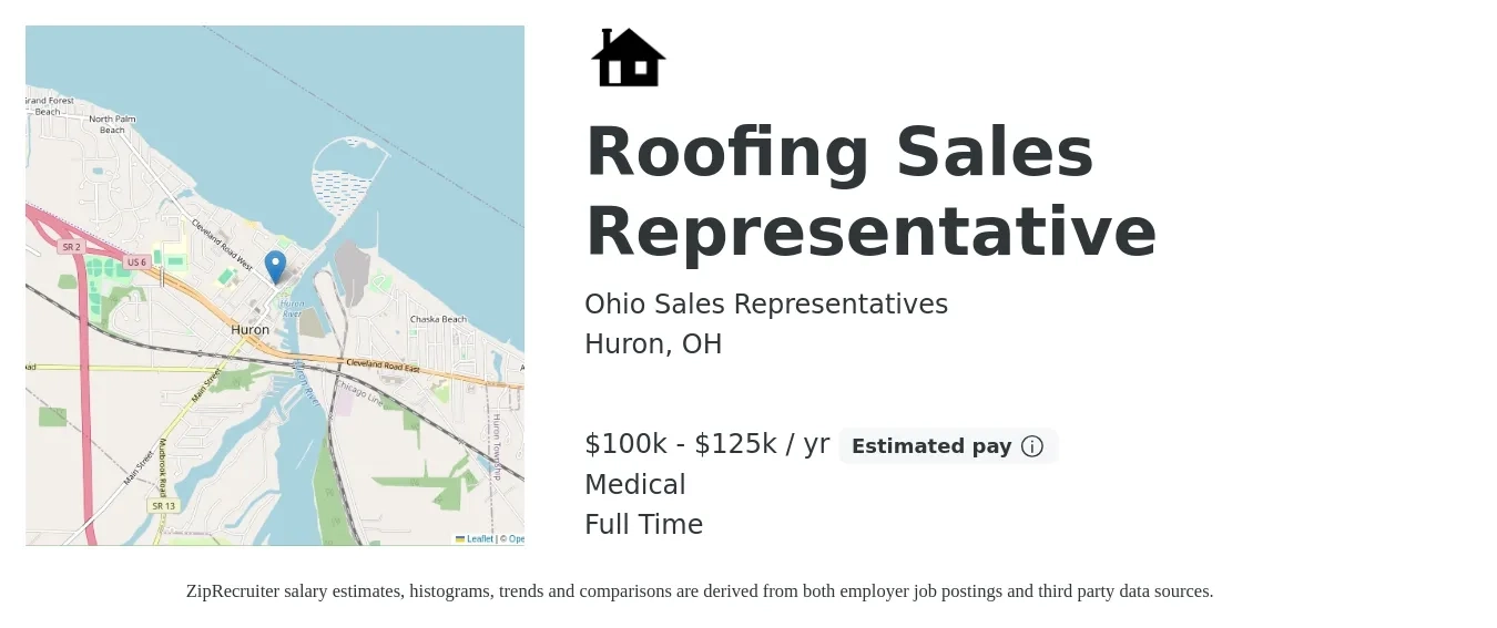 Ohio Sales Representatives job posting for a Roofing Sales Representative in Huron, OH with a salary of $100,000 to $125,000 Yearly and benefits including life_insurance, and medical with a map of Huron location.