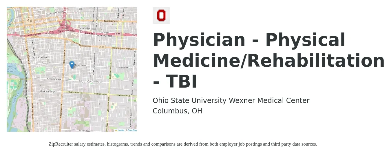 Ohio State University Wexner Medical Center job posting for a Physician - Physical Medicine/Rehabilitation - TBI in Columbus, OH with a salary of $201,700 to $364,300 Yearly with a map of Columbus location.