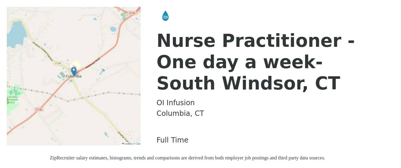 OI Infusion job posting for a Nurse Practitioner - One day a week- South Windsor, CT in Columbia, CT with a salary of $102,300 to $142,100 Yearly with a map of Columbia location.