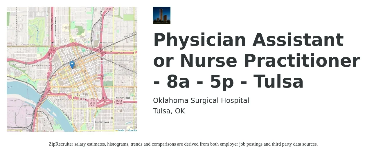 Oklahoma Surgical Hospital job posting for a Physician Assistant or Nurse Practitioner - 8a - 5p - Tulsa in Tulsa, OK with a salary of $95,000 to $122,900 Yearly with a map of Tulsa location.