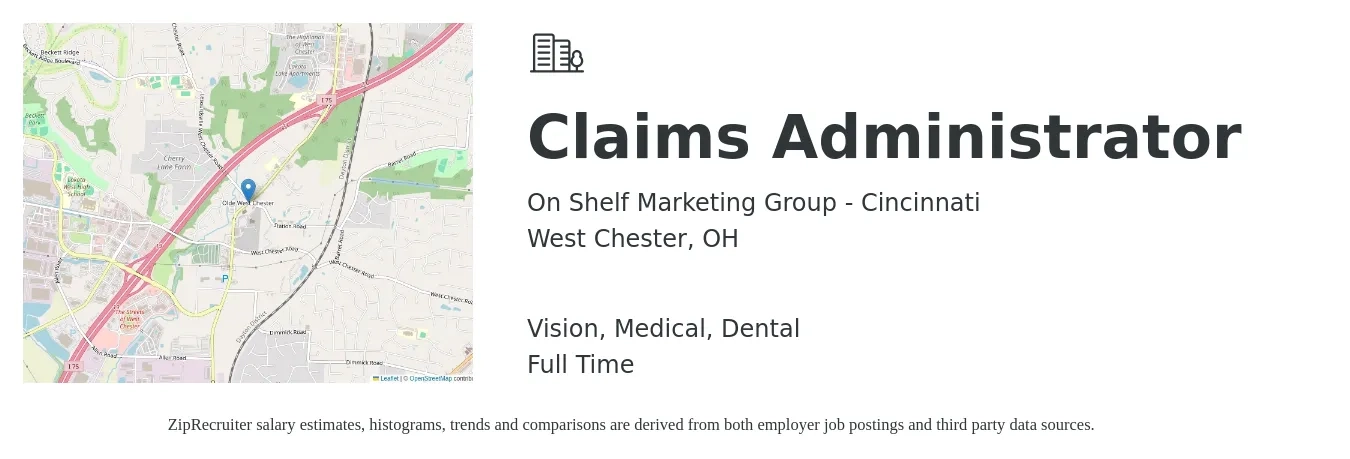 On Shelf Marketing Group - Cincinnati job posting for a Claims Administrator in West Chester, OH with a salary of $19 to $29 Hourly and benefits including vision, dental, life_insurance, medical, and retirement with a map of West Chester location.