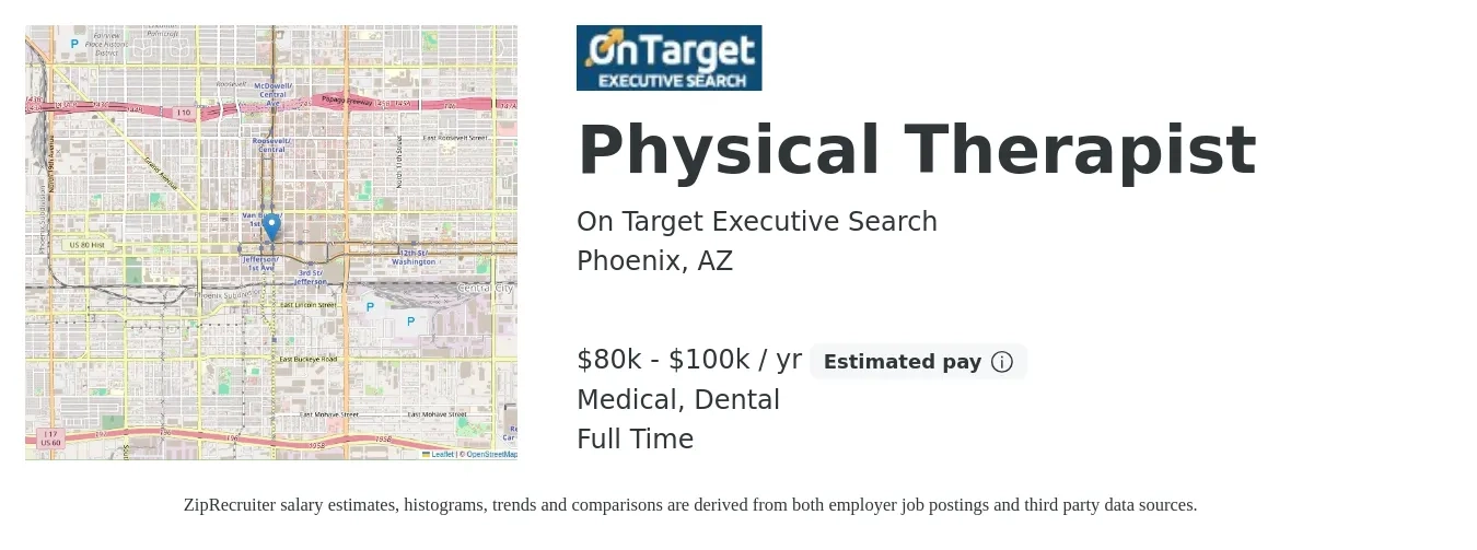On Target Executive Search job posting for a Physical Therapist in Phoenix, AZ with a salary of $80,000 to $100,000 Yearly and benefits including dental, life_insurance, medical, and pto with a map of Phoenix location.