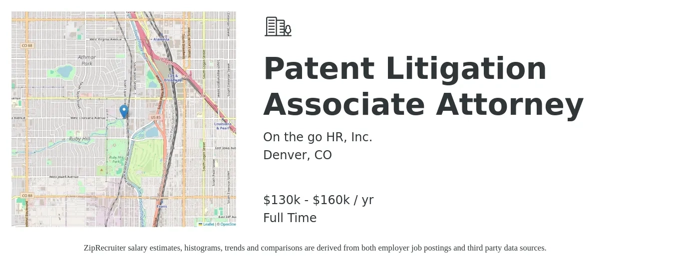 On the go HR, Inc job posting for a Patent Litigation Associate Attorney in Denver, CO with a salary of $130,000 to $160,000 Yearly with a map of Denver location.