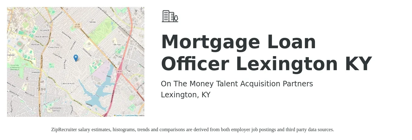 On The Money Talent Acquisition Partners job posting for a Mortgage Loan Officer - Lexington, KY in Lexington, KY with a salary of $45,400 to $87,400 Yearly with a map of Lexington location.
