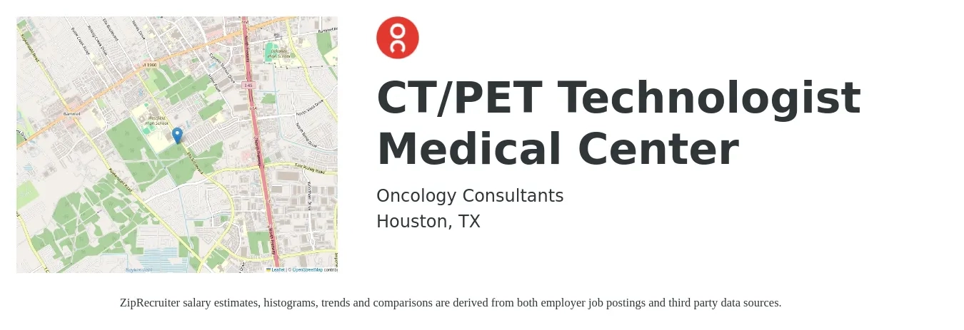 Oncology Consultants job posting for a CT/PET Technologist Medical Center in Houston, TX with a salary of $1,900 to $2,660 Weekly with a map of Houston location.