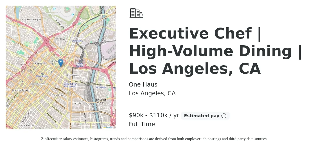 One Haus job posting for a Executive Chef | High-Volume Dining | Los Angeles, CA in Los Angeles, CA with a salary of $90,000 to $110,000 Yearly with a map of Los Angeles location.