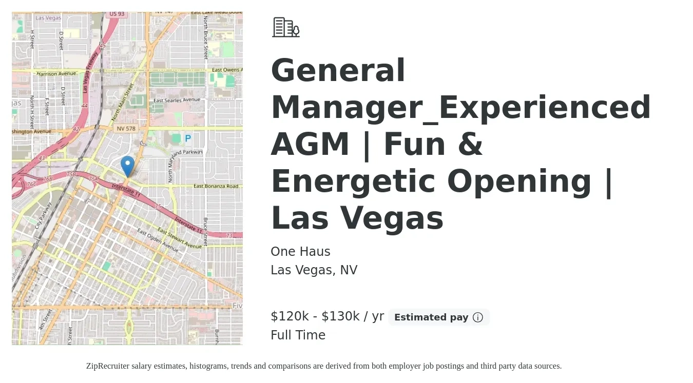 One Haus job posting for a General Manager_Experienced AGM | Fun & Energetic Opening | Las Vegas in Las Vegas, NV with a salary of $120,000 to $130,000 Yearly with a map of Las Vegas location.