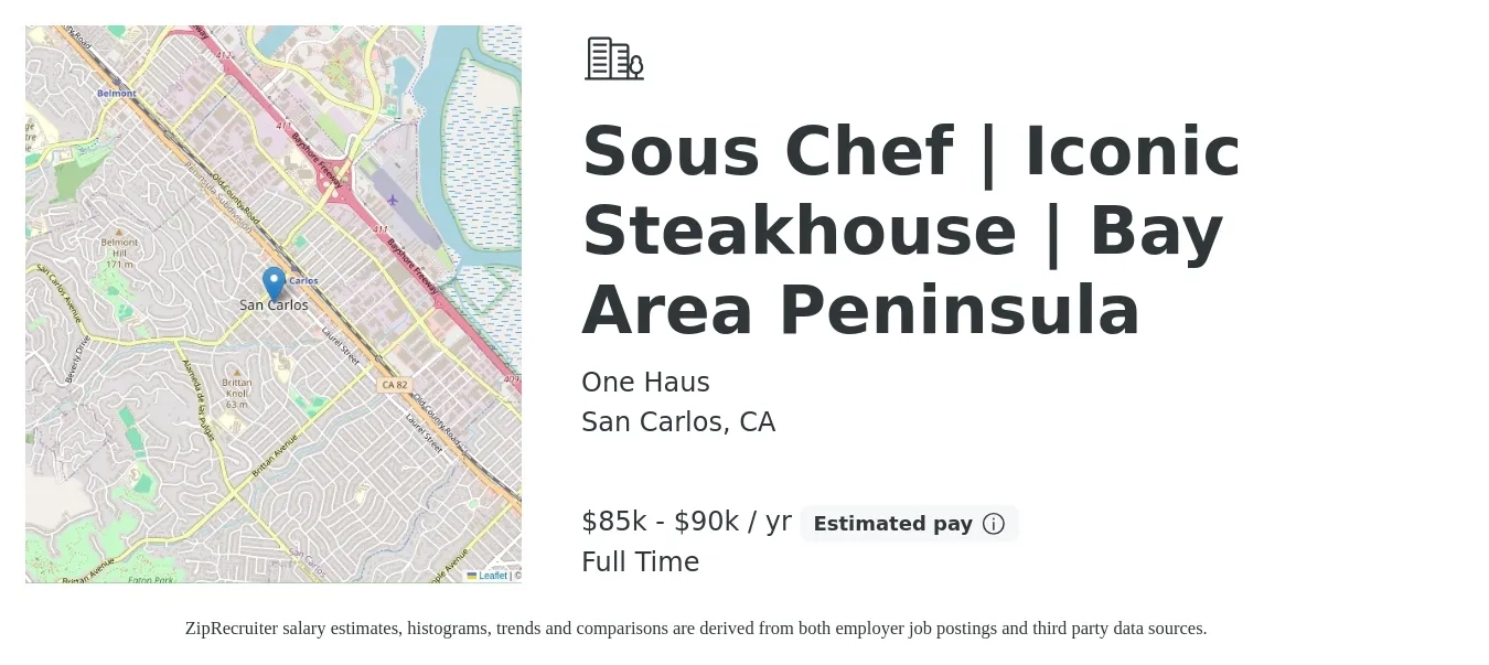 One Haus job posting for a Sous Chef | Iconic Steakhouse | Bay Area Peninsula in San Carlos, CA with a salary of $85,000 to $90,000 Yearly with a map of San Carlos location.