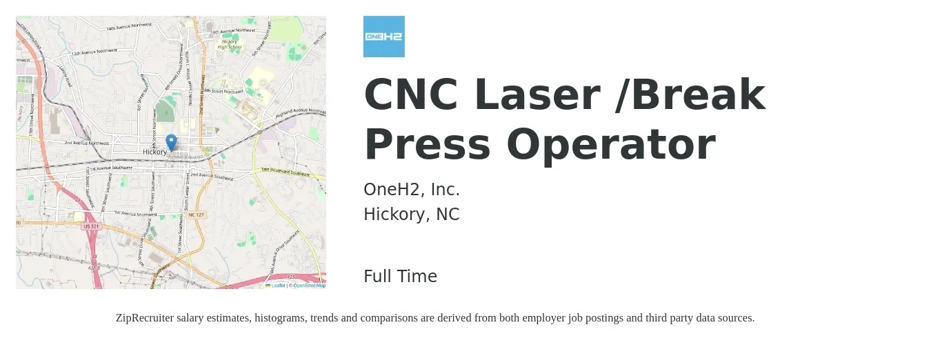 OneH2, Inc. job posting for a CNC Laser /Break Press Operator in Hickory, NC with a salary of $17 to $22 Hourly with a map of Hickory location.