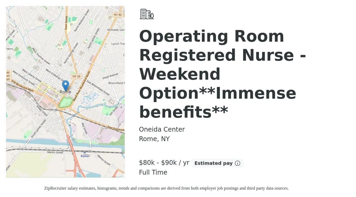 Oneida Center job posting for a Operating Room Registered Nurse - Weekend Option**Immense benefits** in Rome, NY with a salary of $80,000 to $90,000 Yearly with a map of Rome location.