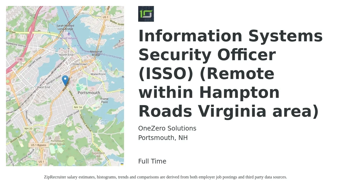 OneZero Solutions job posting for a Information Systems Security Officer (ISSO) (Remote within Hampton Roads Virginia area) in Portsmouth, NH with a salary of $96,800 to $140,600 Yearly with a map of Portsmouth location.
