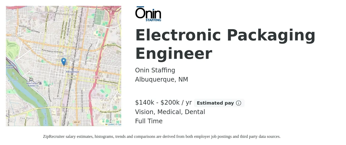 Onin Staffing job posting for a Electronic Packaging Engineer in Albuquerque, NM with a salary of $140,000 to $200,000 Yearly and benefits including retirement, vision, dental, life_insurance, and medical with a map of Albuquerque location.