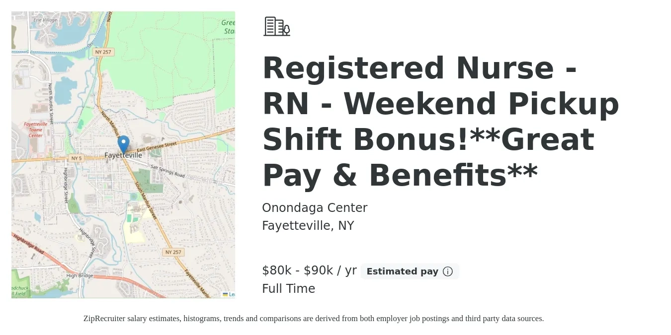 Onondaga Center job posting for a Registered Nurse - RN - Weekend Pickup Shift Bonus!**Great Pay & Benefits** in Fayetteville, NY with a salary of $80,000 to $90,000 Yearly with a map of Fayetteville location.