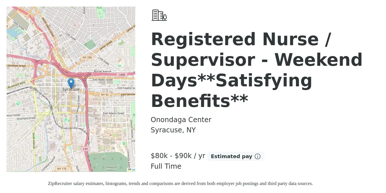 Onondaga Center job posting for a Registered Nurse / Supervisor - Weekend Days**Satisfying Benefits** in Syracuse, NY with a salary of $80,000 to $90,000 Yearly with a map of Syracuse location.