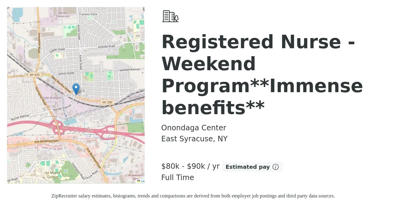 Onondaga Center job posting for a Registered Nurse - Weekend Program**Immense benefits** in East Syracuse, NY with a salary of $80,000 to $90,000 Yearly with a map of East Syracuse location.