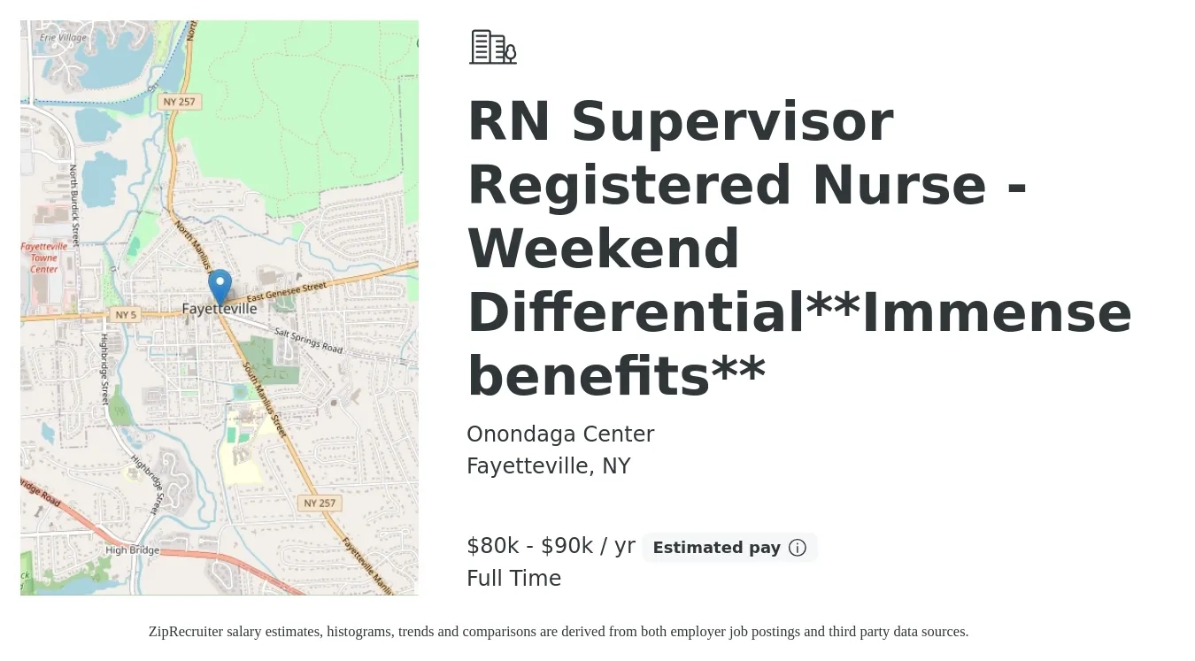 Onondaga Center job posting for a RN Supervisor Registered Nurse - Weekend Differential**Immense benefits** in Fayetteville, NY with a salary of $80,000 to $90,000 Yearly with a map of Fayetteville location.