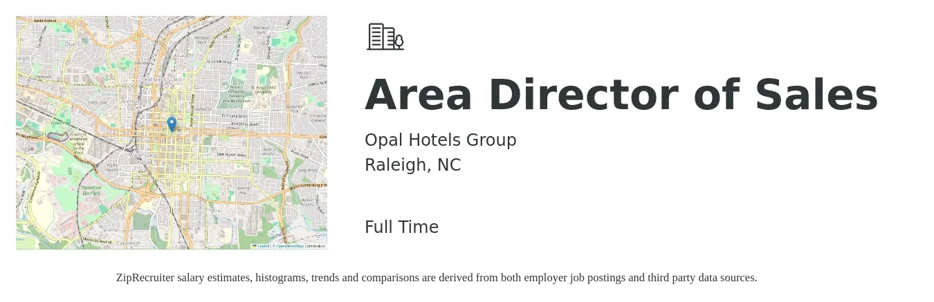 Opal Hotels Group job posting for a Area Director of Sales in Raleigh, NC with a salary of $88,500 to $138,000 Yearly with a map of Raleigh location.
