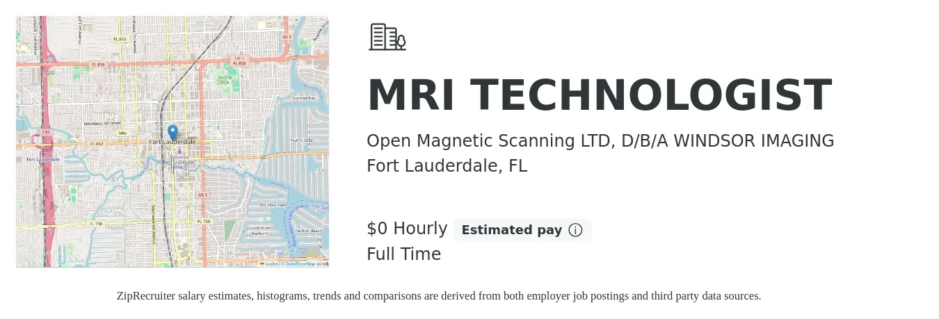 Open Magnetic Scanning LTD, D/B/A WINDSOR IMAGING job posting for a MRI TECHNOLOGIST in Fort Lauderdale, FL with a salary of $42 to $45 Hourly with a map of Fort Lauderdale location.