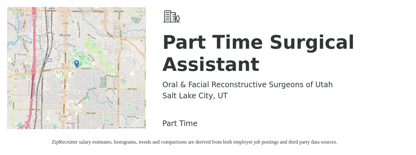 Oral & Facial Reconstructive Surgeons of Utah job posting for a Part Time Surgical Assistant in Salt Lake City, UT with a salary of $18 to $29 Hourly with a map of Salt Lake City location.