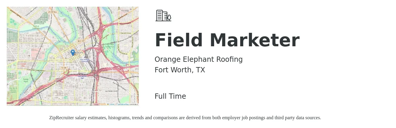 Orange Elephant Roofing job posting for a Field Marketer in Fort Worth, TX with a salary of $40,700 to $63,300 Yearly with a map of Fort Worth location.