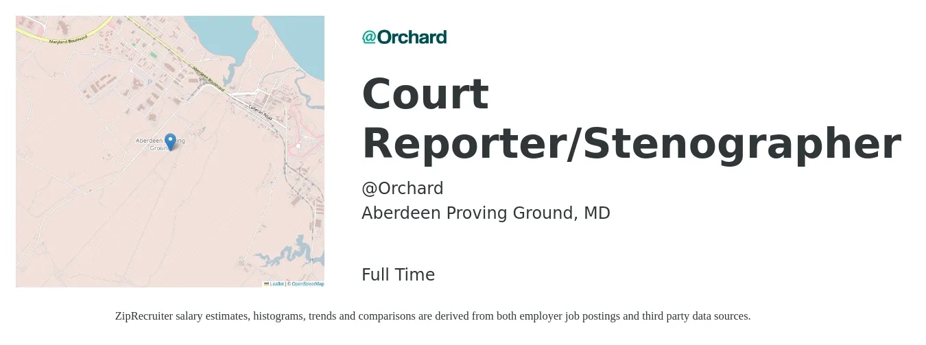 @Orchard job posting for a Court Reporter/Stenographer in Aberdeen Proving Ground, MD with a salary of $66,900 to $107,000 Yearly with a map of Aberdeen Proving Ground location.