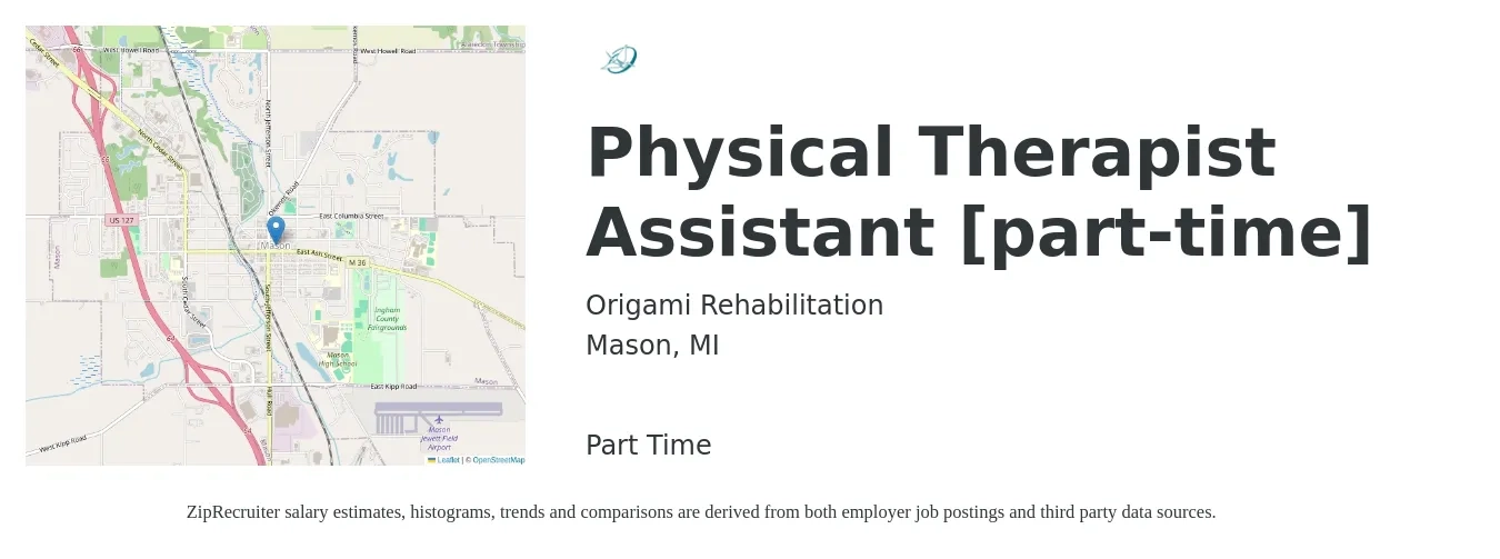 Origami Rehabilitation job posting for a Physical Therapist Assistant [part-time] in Mason, MI with a salary of $24 to $32 Hourly with a map of Mason location.