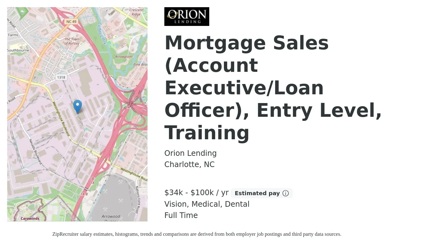 Orion Lending job posting for a Mortgage Sales (Account Executive/Loan Officer), Entry Level, Training in Charlotte, NC with a salary of $34,000 to $100,000 Yearly and benefits including vision, dental, life_insurance, medical, and retirement with a map of Charlotte location.