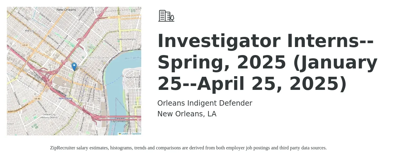 Orleans Indigent Defender job posting for a Investigator Interns--Spring, 2025 (January 25--April 25, 2025) in New Orleans, LA with a salary of $50,400 to $94,600 Yearly with a map of New Orleans location.