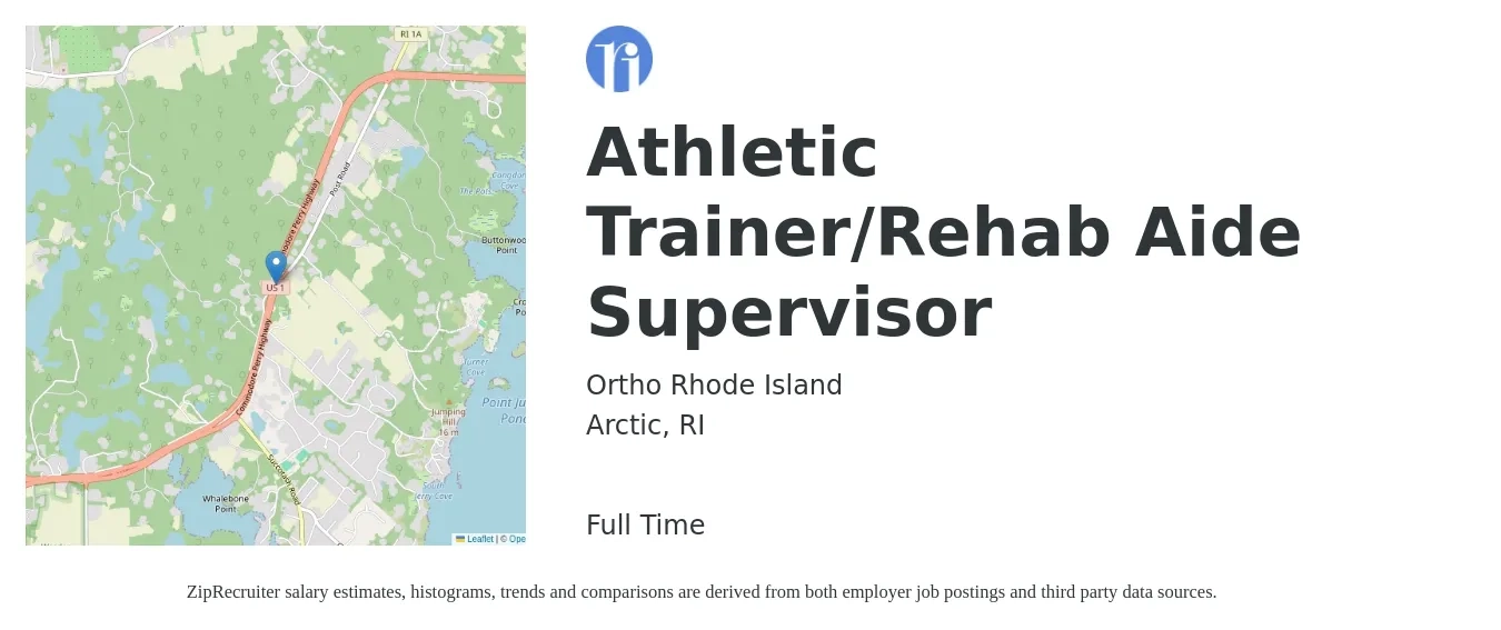 Ortho Rhode Island job posting for a Athletic Trainer/Rehab Aide Supervisor in Arctic, RI with a salary of $22 to $31 Hourly with a map of Arctic location.