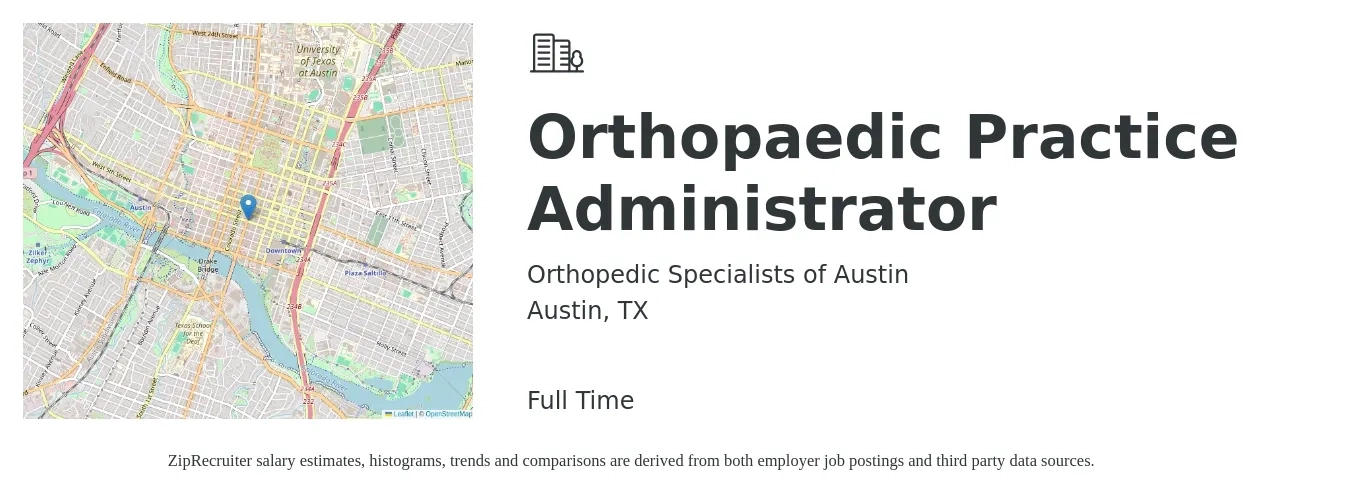 Orthopedic Specialists of Austin job posting for a Orthopaedic Practice Administrator in Austin, TX with a salary of $58,200 to $92,000 Yearly with a map of Austin location.