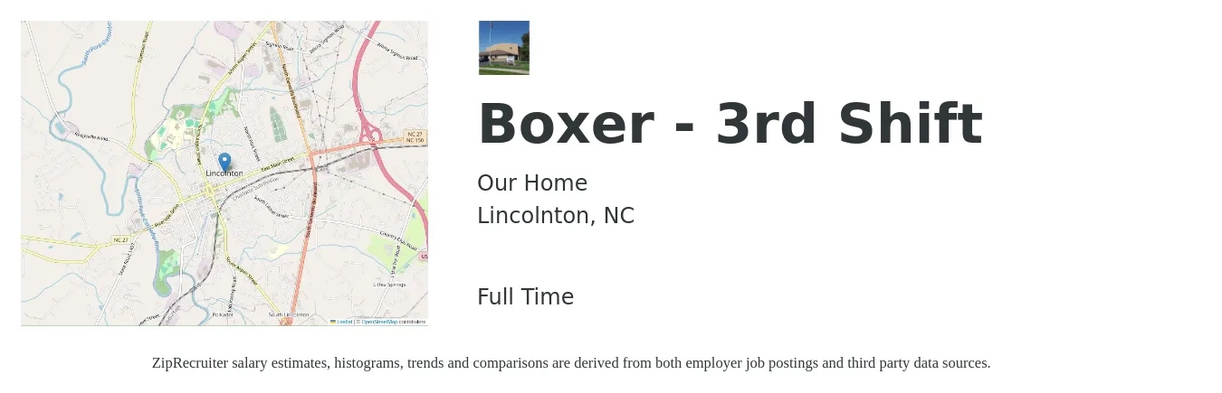 Our Home job posting for a Boxer - 3rd Shift in Lincolnton, NC with a salary of $14 to $16 Hourly with a map of Lincolnton location.