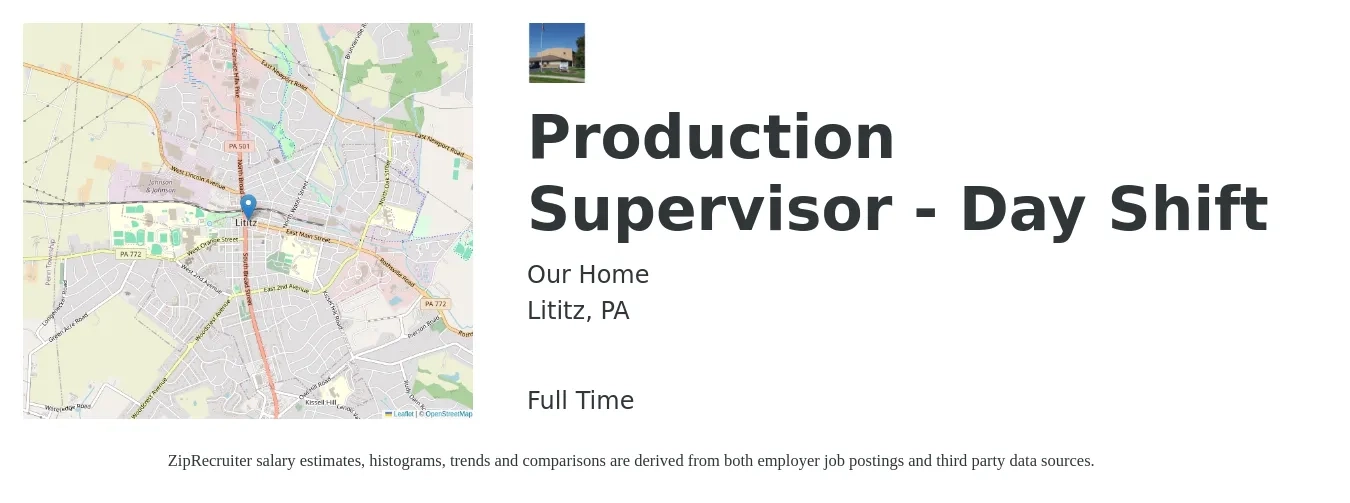 Our Home job posting for a Production Supervisor - Day Shift in Lititz, PA with a salary of $49,600 to $67,200 Yearly with a map of Lititz location.