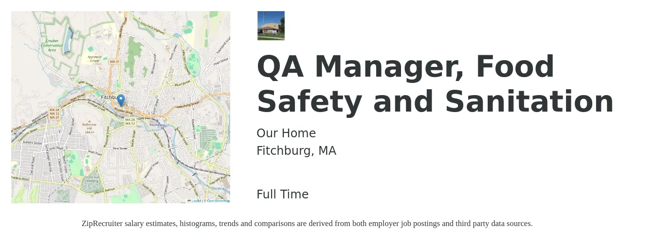 Our Home job posting for a QA Manager, Food Safety and Sanitation in Fitchburg, MA with a salary of $44,500 to $137,600 Yearly with a map of Fitchburg location.