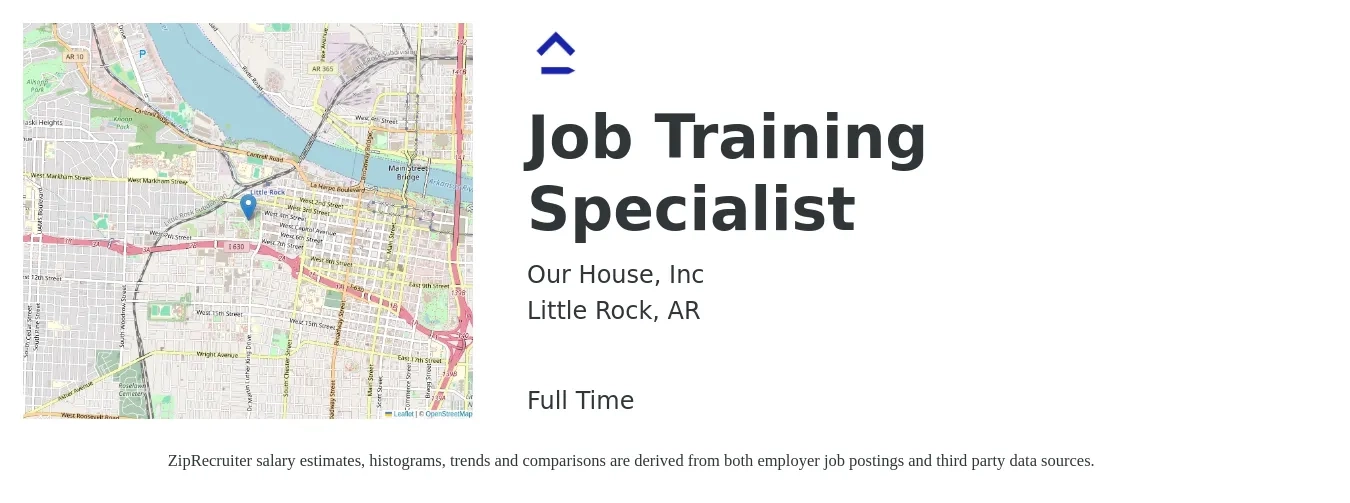 Our House, Inc job posting for a Job Training Specialist in Little Rock, AR with a salary of $47,900 to $74,700 Yearly with a map of Little Rock location.