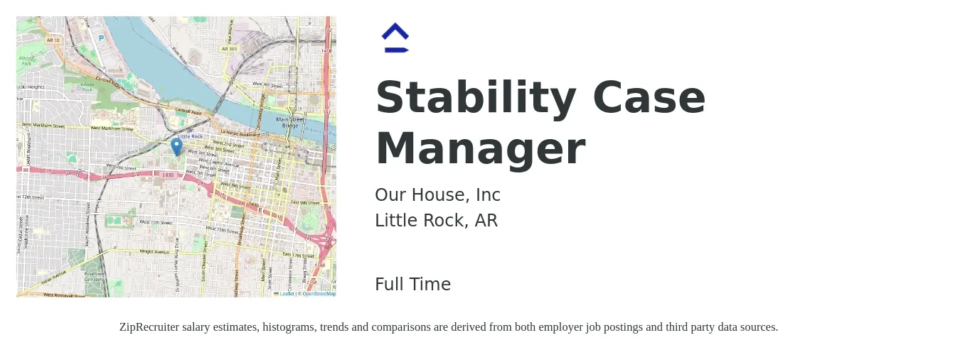 Our House, Inc job posting for a Stability Case Manager in Little Rock, AR with a salary of $18 to $25 Hourly with a map of Little Rock location.