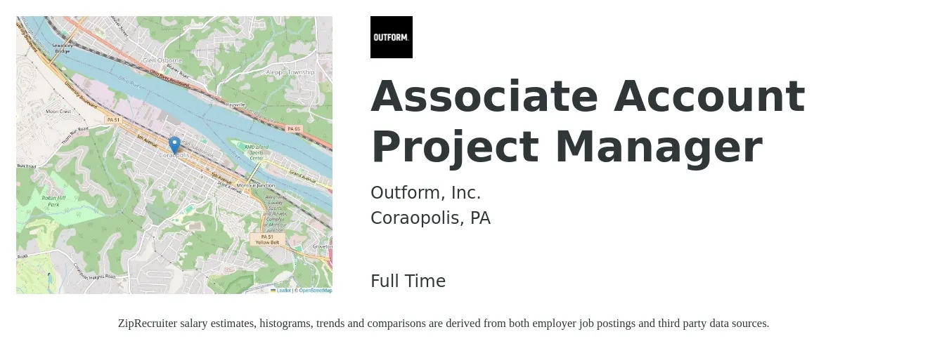Outform, Inc. job posting for a Associate Account Project Manager in Coraopolis, PA with a salary of $117,300 to $122,100 Yearly with a map of Coraopolis location.