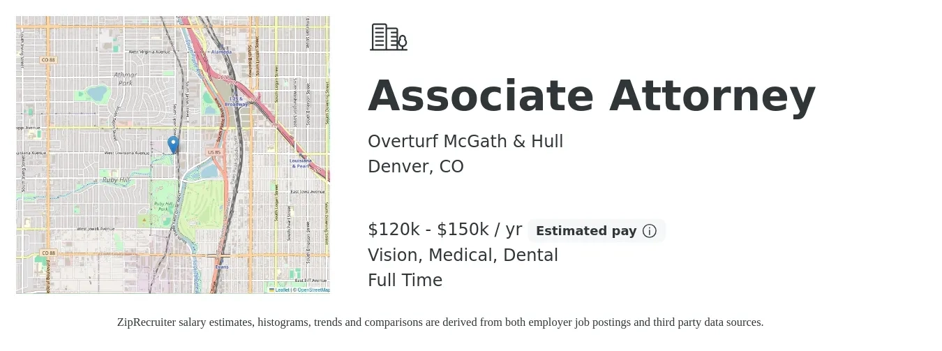 Overturf McGath & Hull job posting for a Associate Attorney in Denver, CO with a salary of $120,000 to $150,000 Yearly and benefits including retirement, vision, dental, and medical with a map of Denver location.