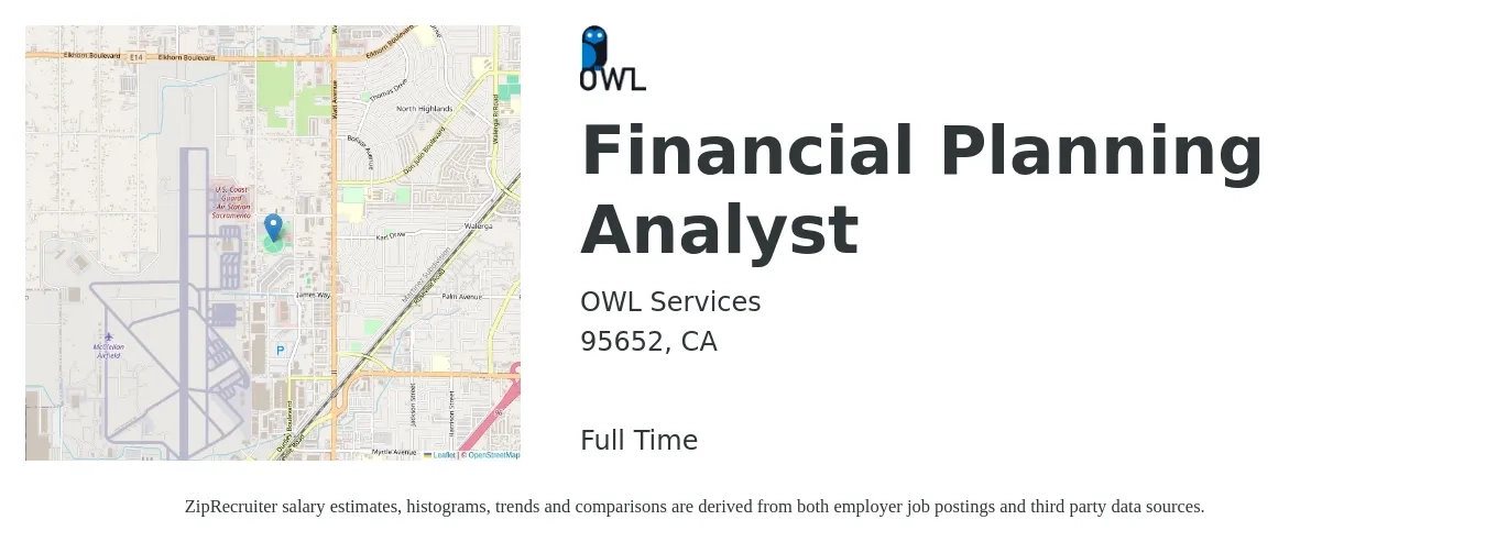 OWL Services job posting for a Financial Planning Analyst in 95652, CA with a salary of $74,000 to $111,200 Yearly with a map of 95652 location.