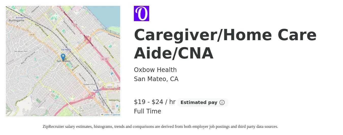 Oxbow Health job posting for a Caregiver/Home Care Aide/CNA in San Mateo, CA with a salary of $20 to $25 Hourly with a map of San Mateo location.